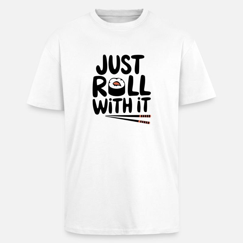 Just Roll With It - Oversized Heavyweight Unisex T-Shirt - Weiß