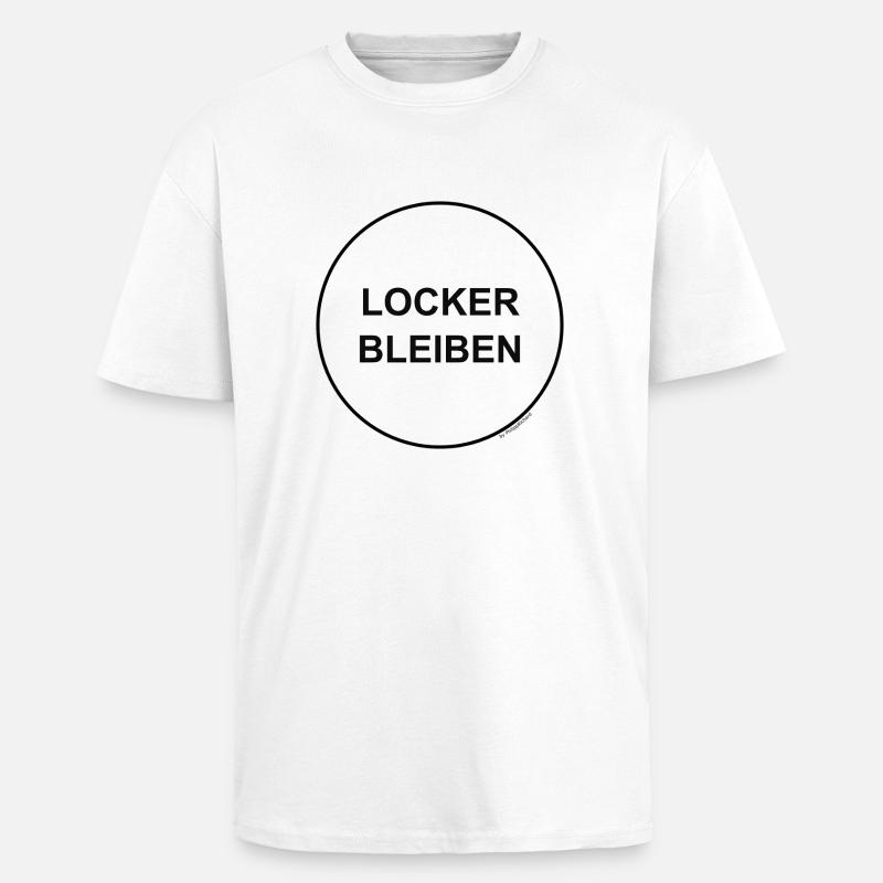Locker bleiben! - Oversized Heavyweight Unisex T-Shirt - Weiß