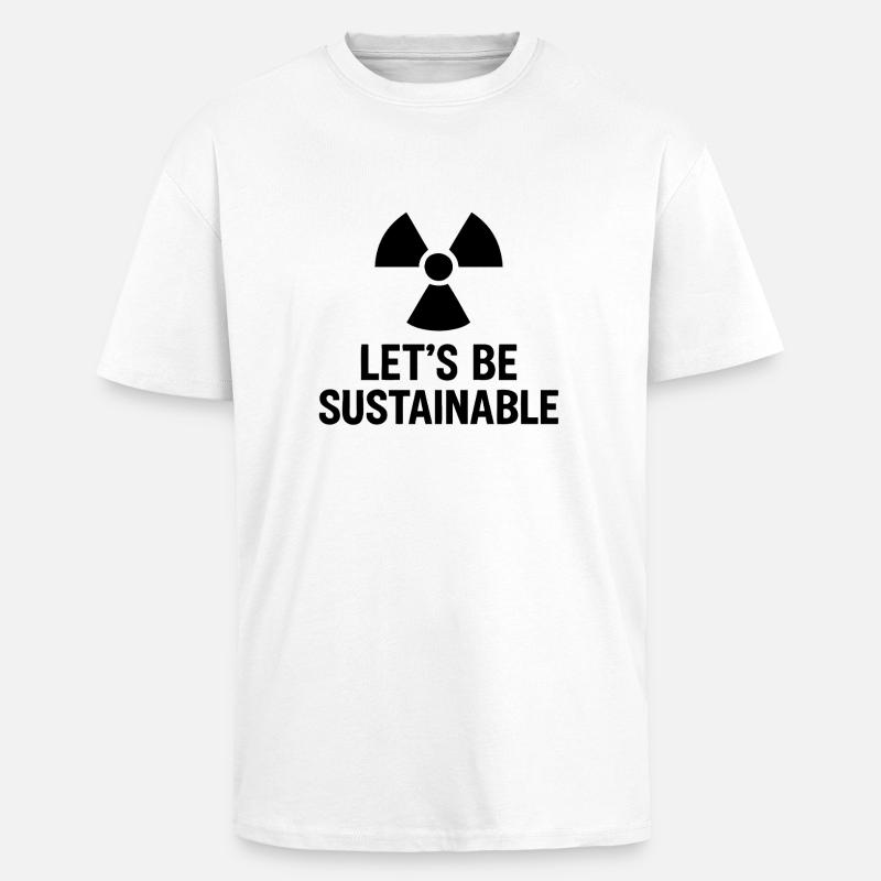 Let s be sustaibnable - Oversized Heavyweight Unisex T-Shirt - Weiß