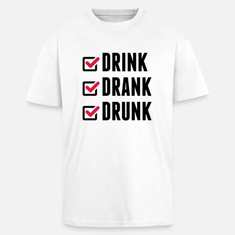 drink_drank_drunk_cc2 - Oversized Heavyweight Unisex T-Shirt - Weiß