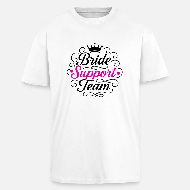 Bride Support Team - Unisex Oversized Heavyweight T-shirt - white