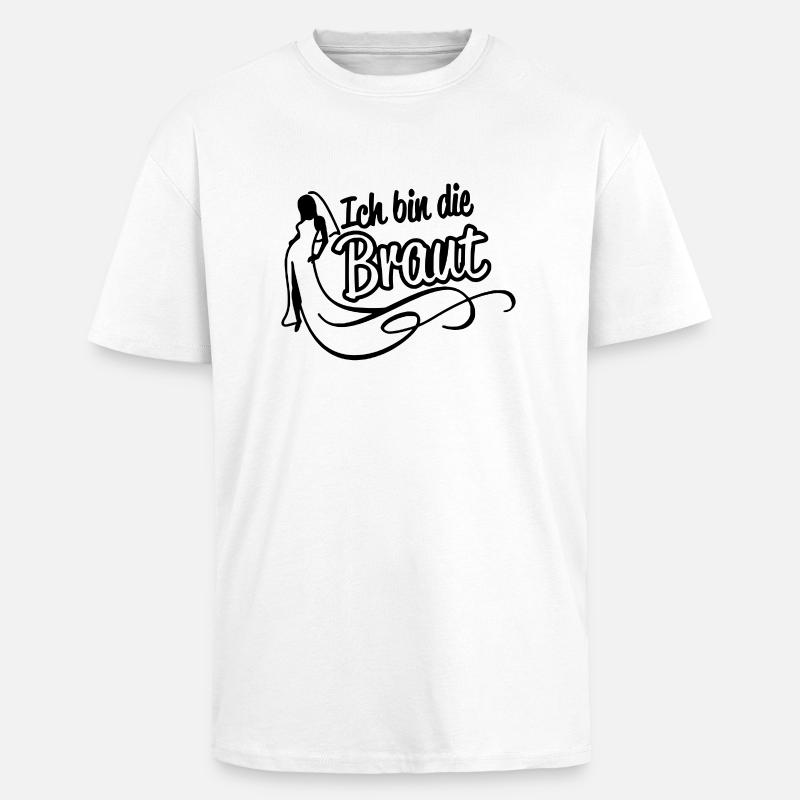 Ich bin die Braut - Oversized Heavyweight Unisex T-Shirt - Weiß