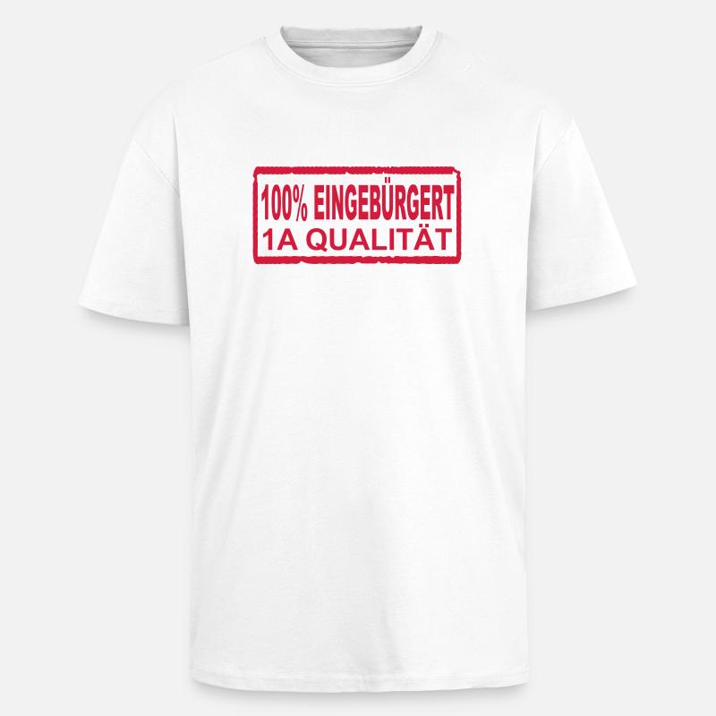100% eingebürgert - Oversized Heavyweight Unisex T-Shirt - Weiß