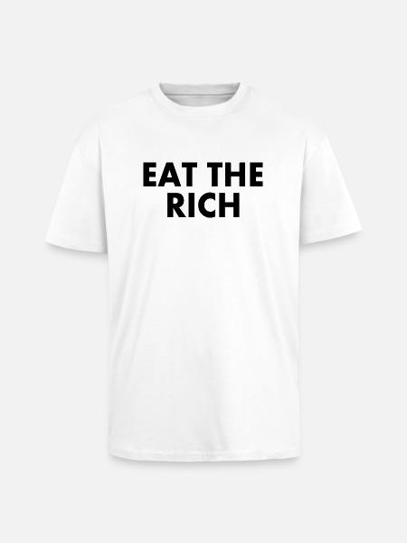 Eat the rich - Unisex Oversized Heavyweight T-shirt - white