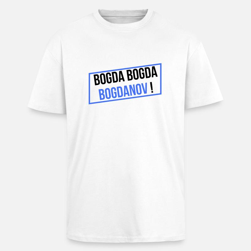 BOGDA BOGDA BOGDANOV! - Oversized Heavyweight Unisex T-Shirt - Weiß