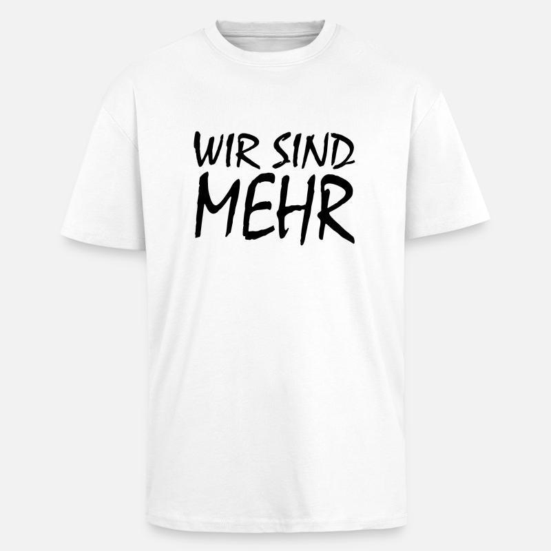 WIR SIND MEHR - Oversized Heavyweight Unisex T-Shirt - Weiß