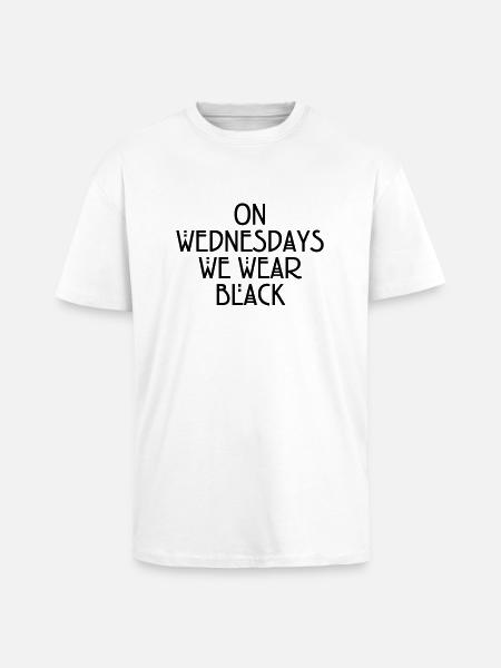 On wednesdays we wear black - Unisex Oversized Heavyweight T-shirt - white
