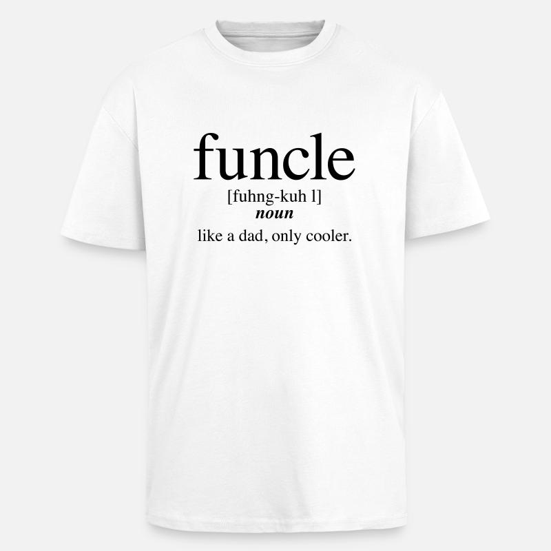 Funcle - Fun Uncle - Definition - Oversized Heavyweight Unisex T-Shirt - Weiß