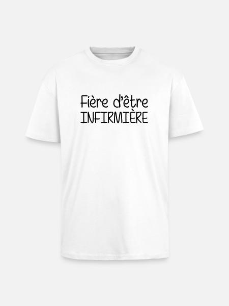 Fière d'être Infirmière - T-shirt unisexe oversize épais - blanc
