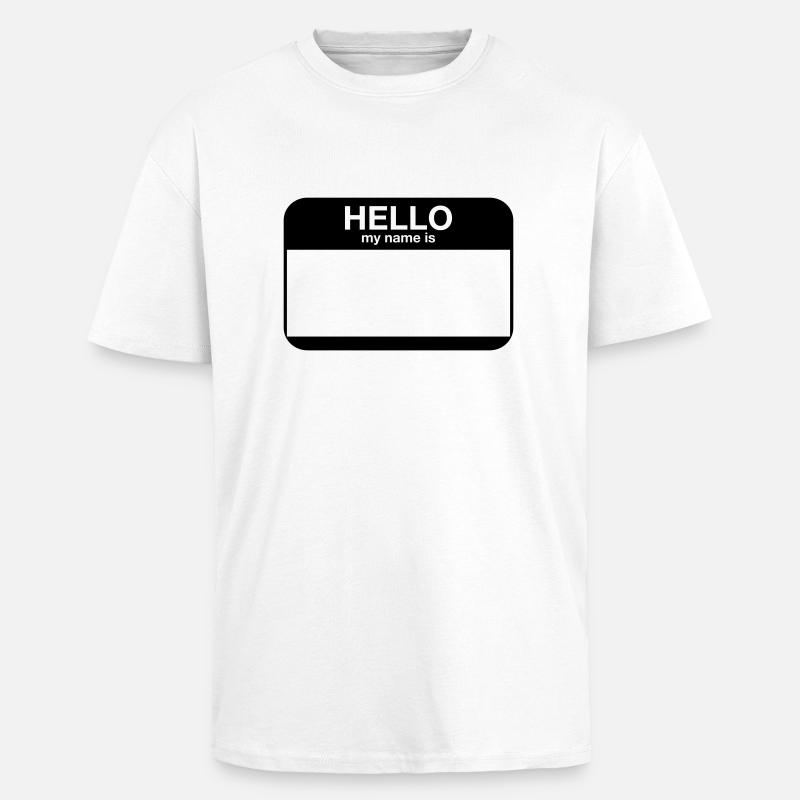 hello my name is - Oversized Heavyweight Unisex T-Shirt - Weiß
