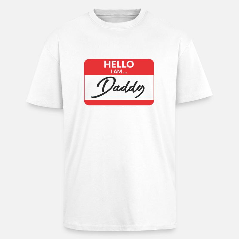 Hello i am Daddy - Oversized Heavyweight Unisex T-Shirt - Weiß