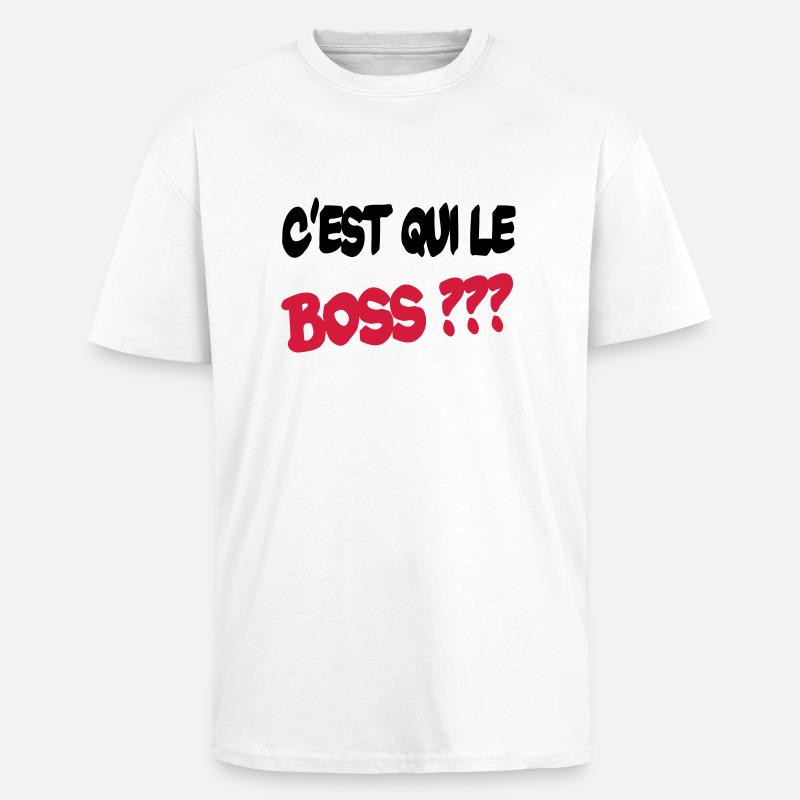 C'est qui le boss ? - T-shirt unisexe oversize épais - blanc