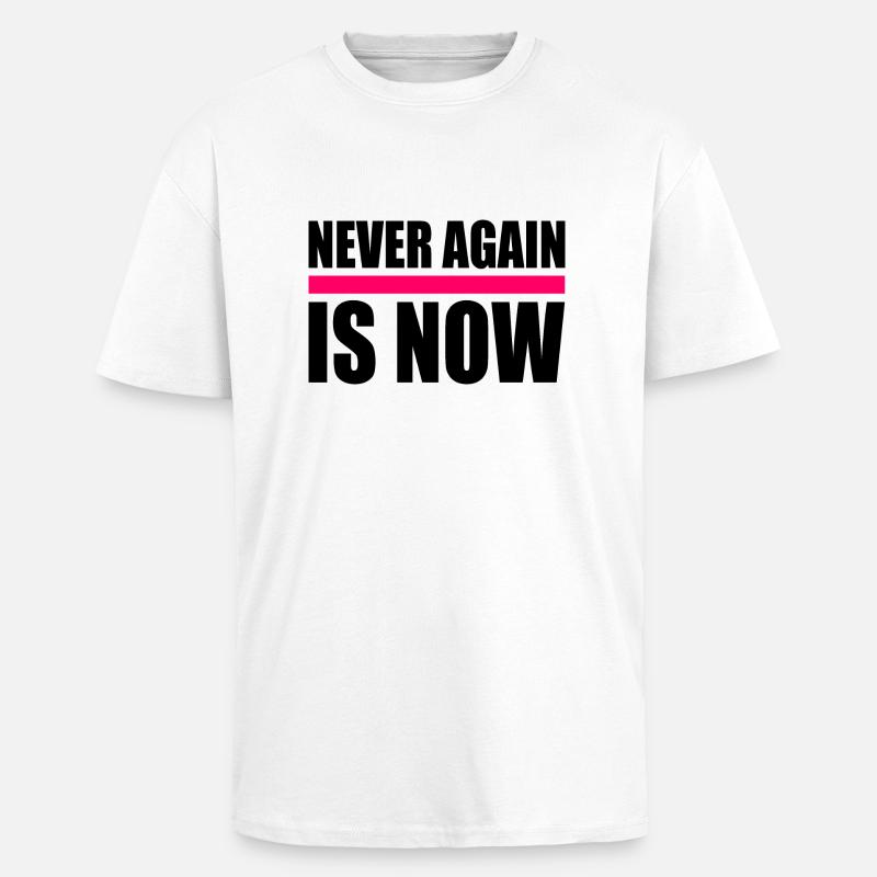 Never again is now - T-shirt unisexe oversize épais - blanc