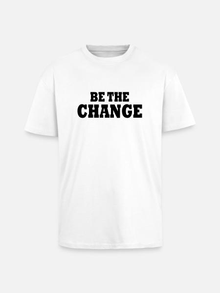 be the change - Unisex Oversized Heavyweight T-shirt - white