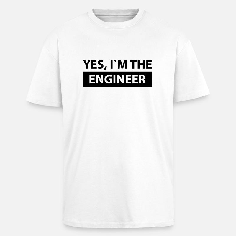 yes i´m the engineer - T-shirt unisexe oversize épais - blanc
