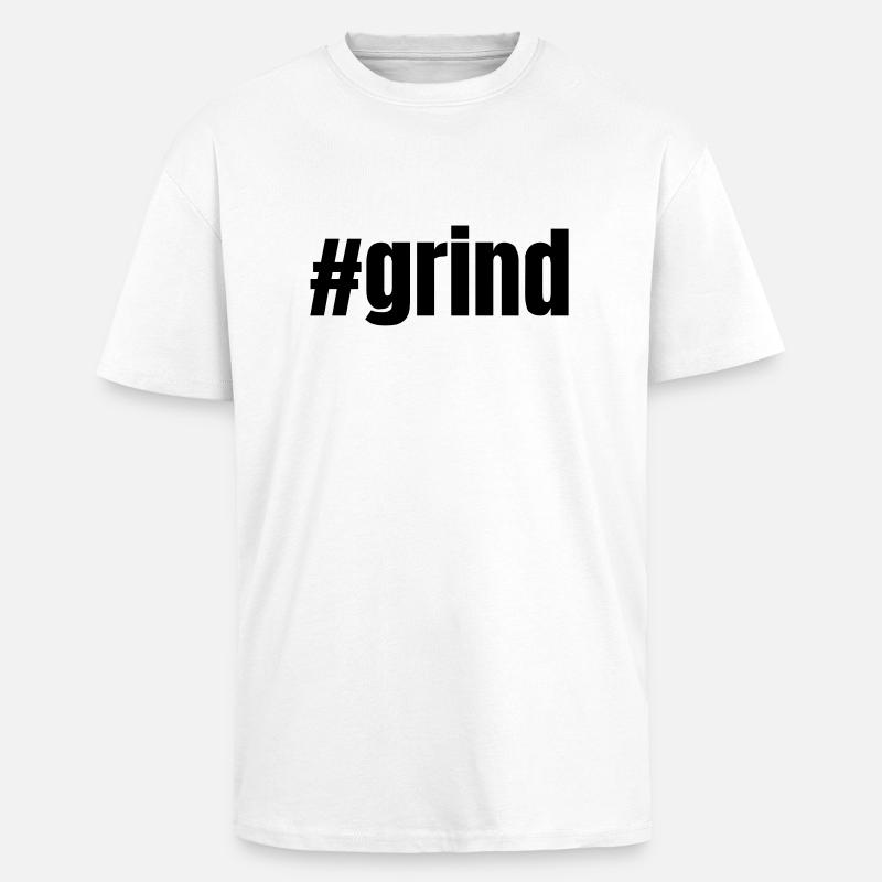 #grind | Motivation Geschenkidee - Oversized Heavyweight Unisex T-Shirt - Weiß