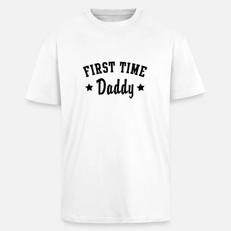 FIRST TIME DADDY - Unisex Oversized Heavyweight T-shirt - white