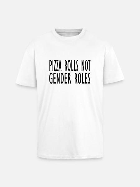 Pizza rolls not gender roles - Unisex Oversized Heavyweight T-shirt - white