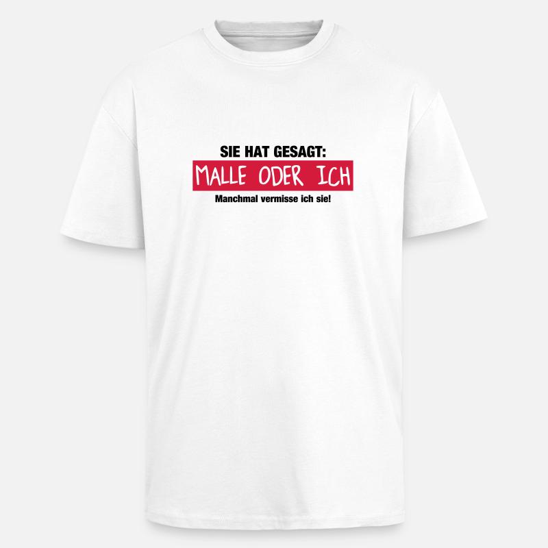 Malle oder ich - Oversized Heavyweight Unisex T-Shirt - Weiß