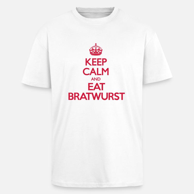 Keep Calm and a Bratwurst - Oversized Heavyweight Unisex T-Shirt - Weiß