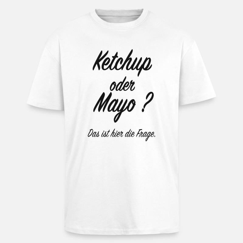 Ketchup oder Mayo - Oversized Heavyweight Unisex T-Shirt - Weiß