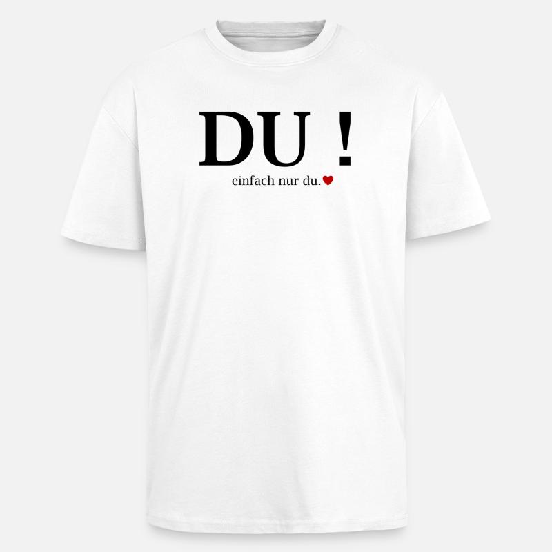 Du! Einfach Nur Du Herz - Oversized Heavyweight Unisex T-Shirt - Weiß