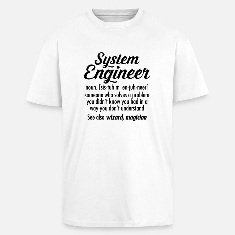 System Engineer - Definition - T-shirt unisexe oversize épais - blanc