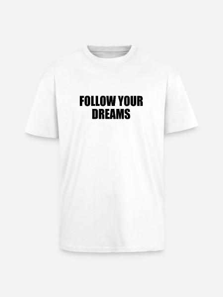 follow your dreams - Oversized Heavyweight Unisex T-Shirt - Weiß