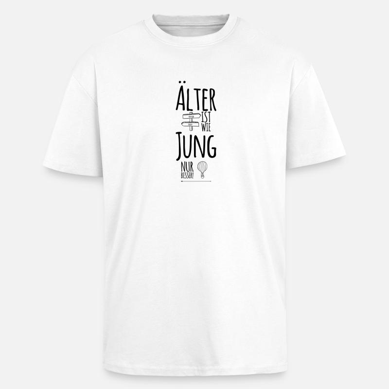 ALT sein ist GEIL - Oversized Heavyweight Unisex T-Shirt - Weiß