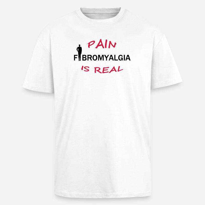 Fibromyalgia - Pain is real Geschenk - T-shirt unisexe oversize épais - blanc