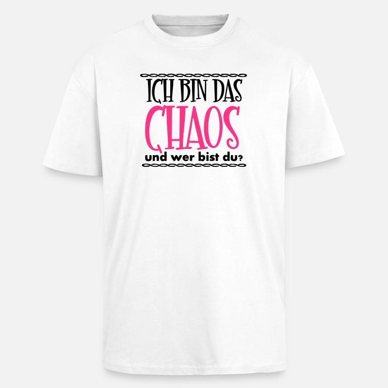 Ich bin das Chaos Geschenk - Oversized Heavyweight Unisex T-Shirt - Weiß
