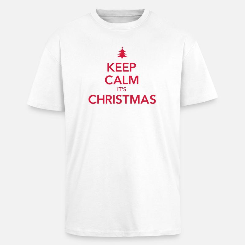 KEEP CALM IT'S CHRISTMAS Weihnachten - Unisex Oversized Heavyweight T-shirt - white