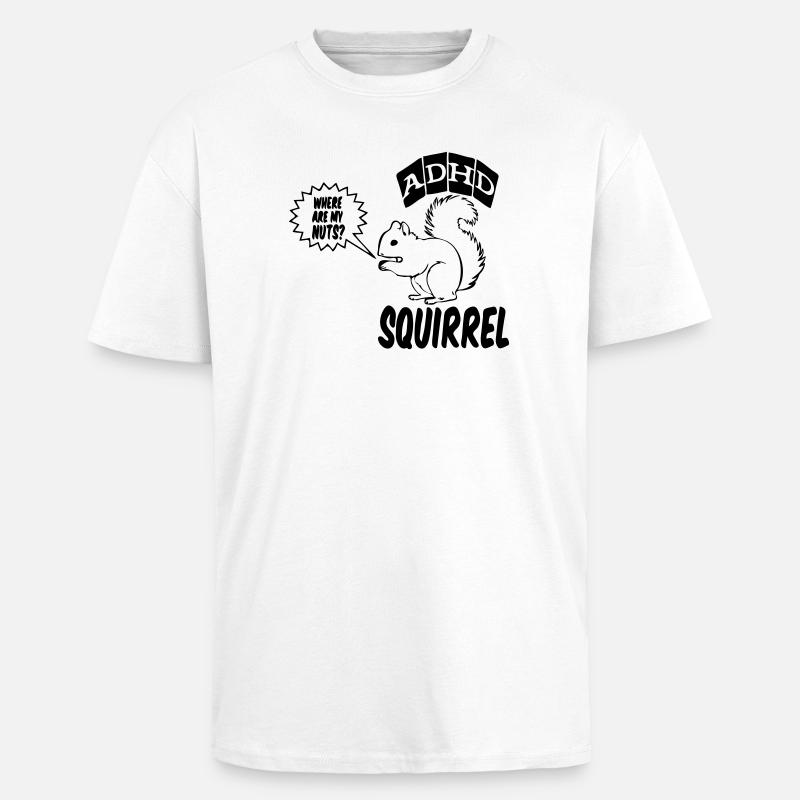 ADHD Squirrel ADHS Spruch Geschenk - Oversized Heavyweight Unisex T-Shirt - Weiß