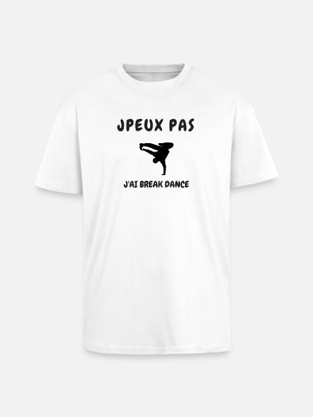 JPEUX PAS J'AI BREAK DANCE - T-shirt unisexe oversize épais - blanc