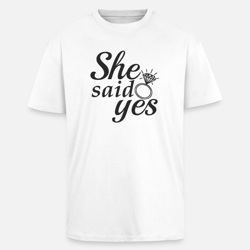 She said yes! - Unisex Oversized Heavyweight T-shirt - white