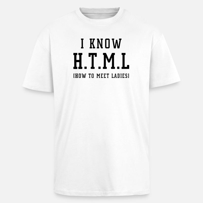 I know HTML - Unisex Oversized Heavyweight T-shirt - white