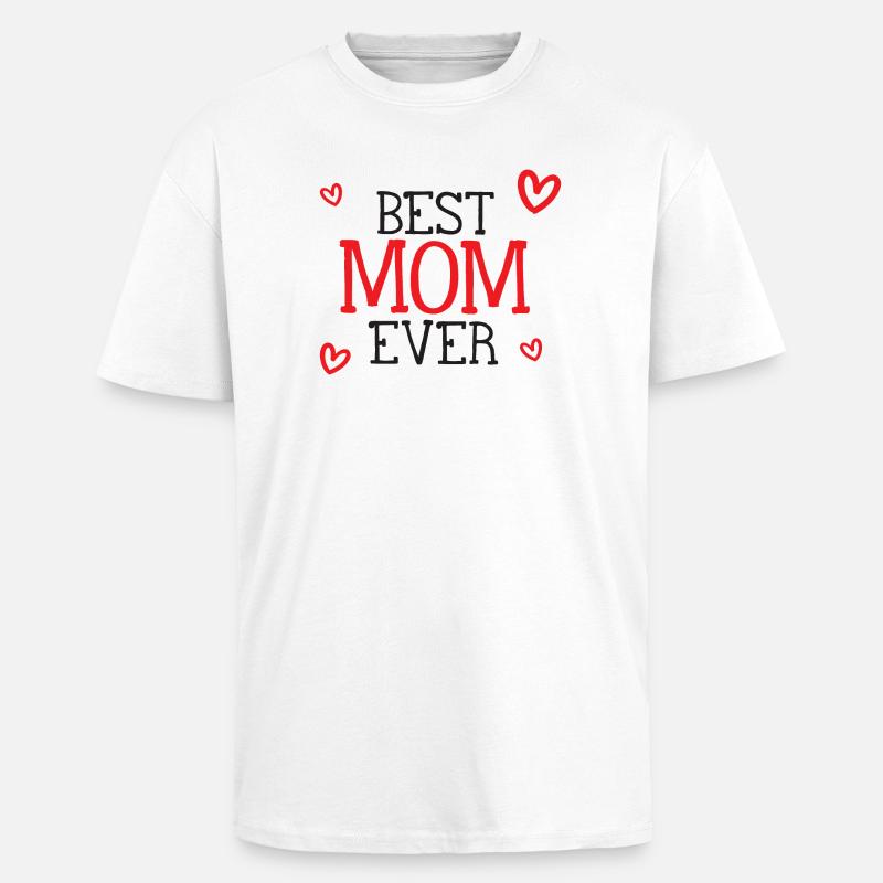 Best Mom Ever - Oversized Heavyweight Unisex T-Shirt - Weiß
