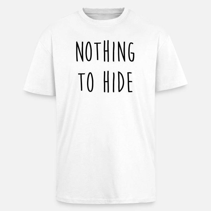 Nothing to Hide / Style / Mode / Swag / Vogue - Unisex Oversized Heavyweight T-shirt - white