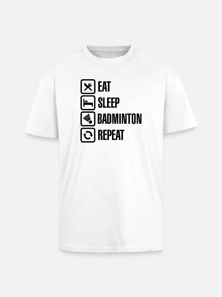Eat Sleep Badminton Repeat - Unisex Oversized Heavyweight T-shirt - white