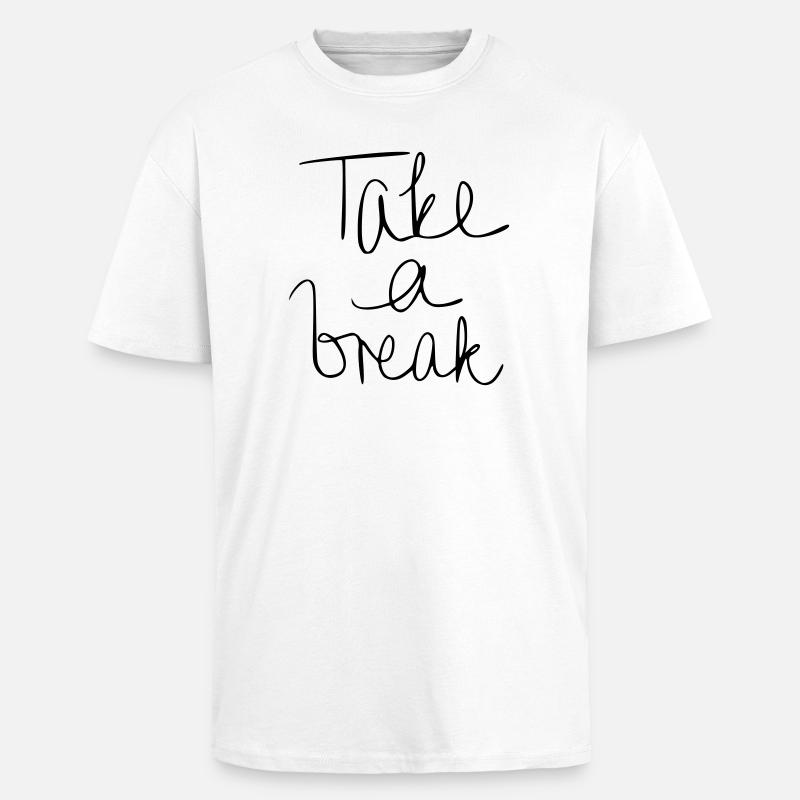 Take a break - Unisex Oversized Heavyweight T-shirt - white