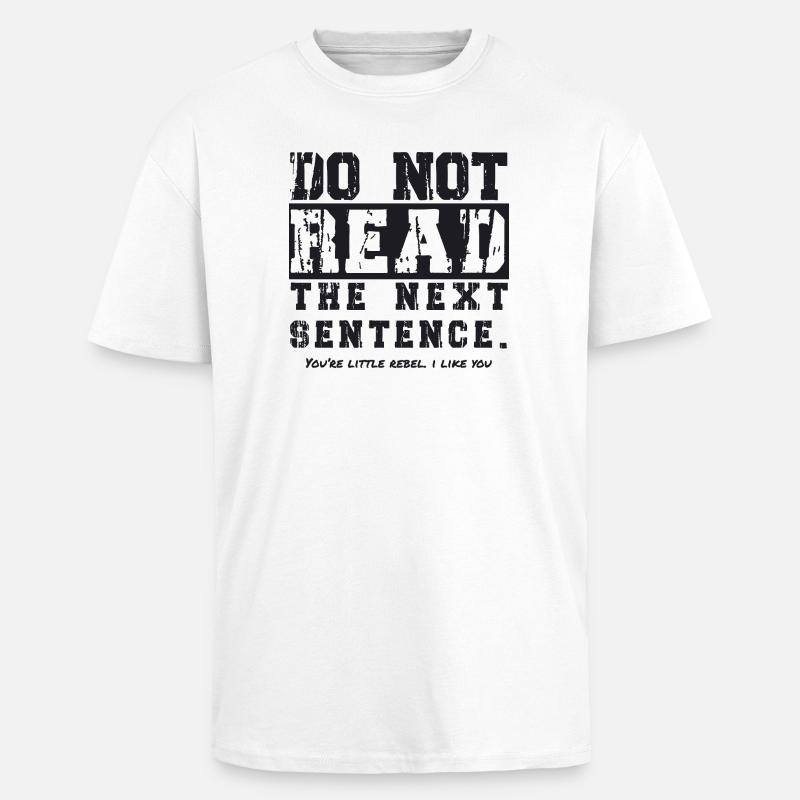 Do not read the next sentence - Oversized Heavyweight Unisex T-Shirt - Weiß