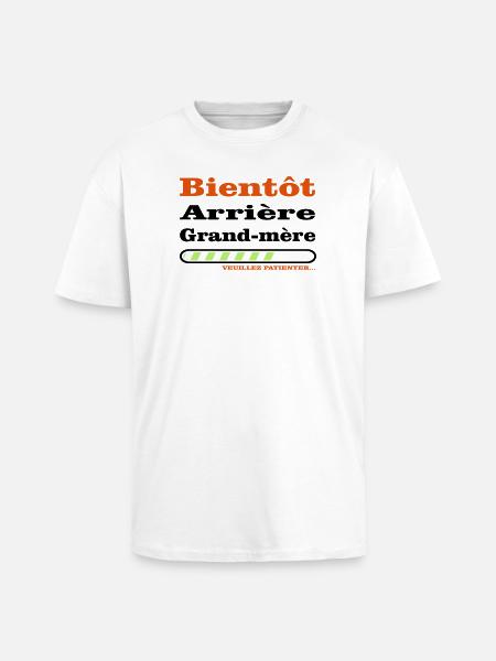 bientot arriere grand mere - T-shirt unisexe oversize épais - blanc