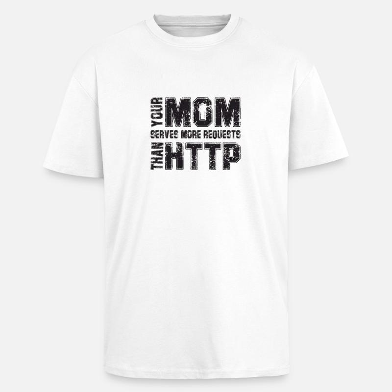 Your Mom Handles More Requests - Oversized Heavyweight Unisex T-Shirt - Weiß