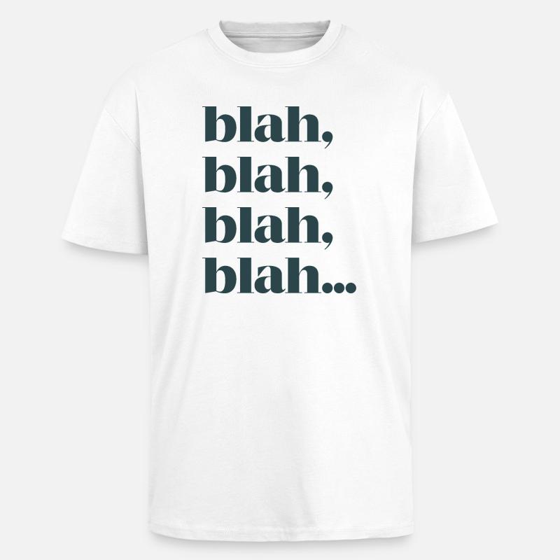 Bla bla bla bla - Oversized Heavyweight Unisex T-Shirt - Weiß