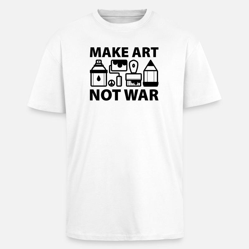 Make art not war - Oversized Heavyweight Unisex T-Shirt - Weiß