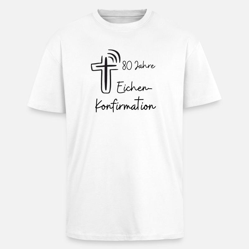 Eichen-Konfirmation 80 Jahre Jubelkonfirmation - Oversized Heavyweight Unisex T-Shirt - Weiß