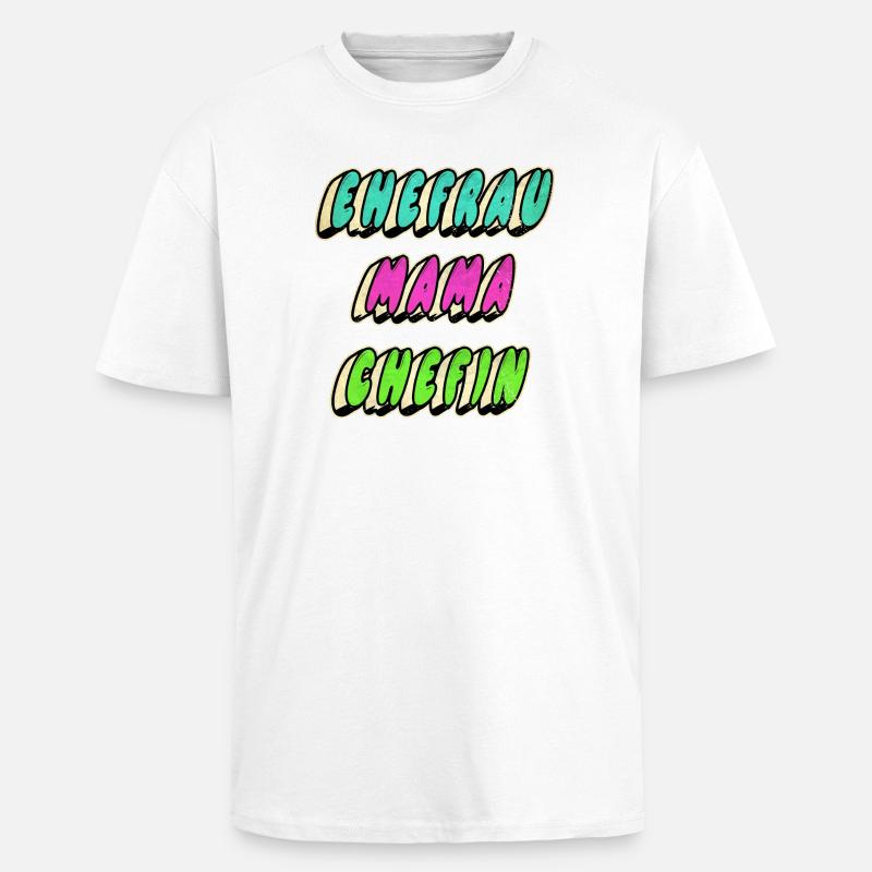 Ehefrau Mama Chefin - Oversized Heavyweight Unisex T-Shirt - Weiß