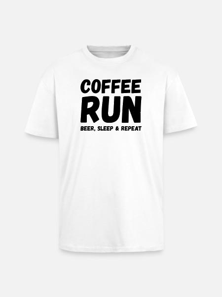 COFFE RUN BEER SLEEP REPEAT - Oversized Heavyweight Unisex T-Shirt - Weiß