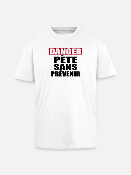 Danger Pète sans prévenir - T-shirt unisexe oversize épais - blanc