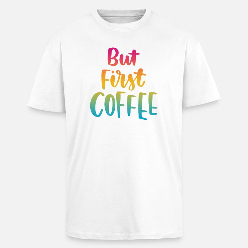Aber erster Kaffee - Oversized Heavyweight Unisex T-Shirt - Weiß